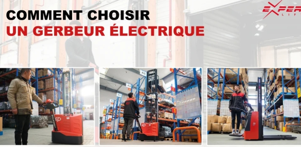 Comment choisir un gerbeur électrique ?