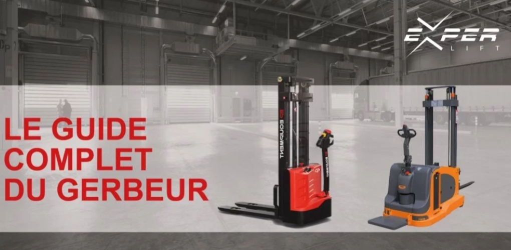 Guide complet du gerbeur