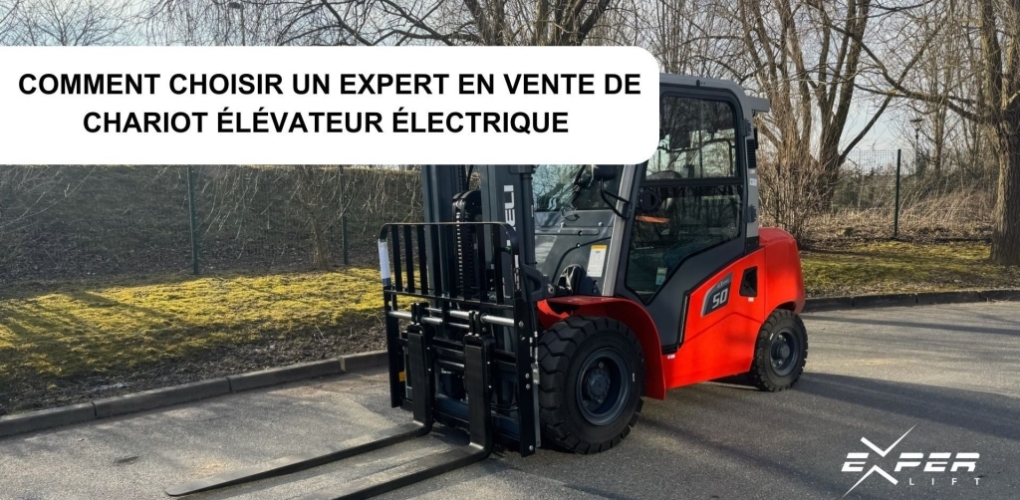 Comment choisir un expert en vente de chariot élévateur électrique 