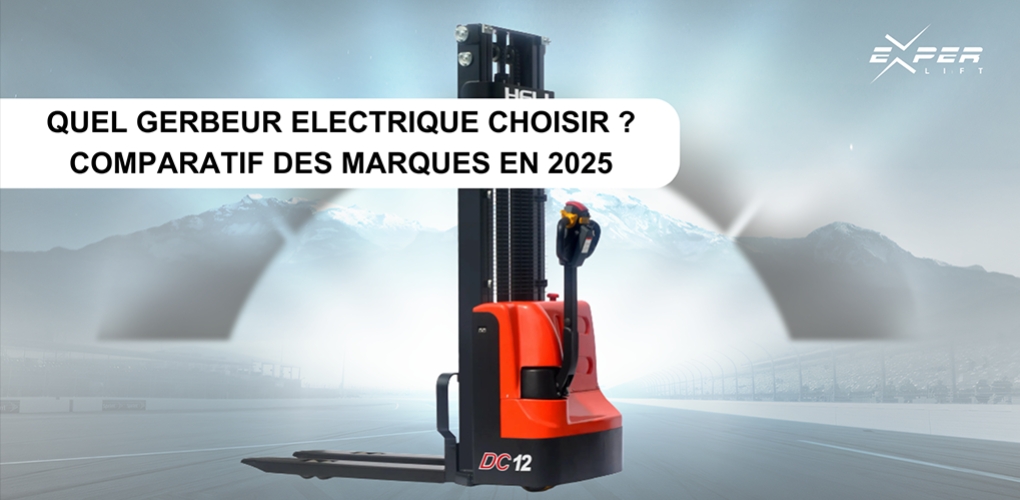 Quel gerbeur electrique choisir ? Comparatif des marques en 2025